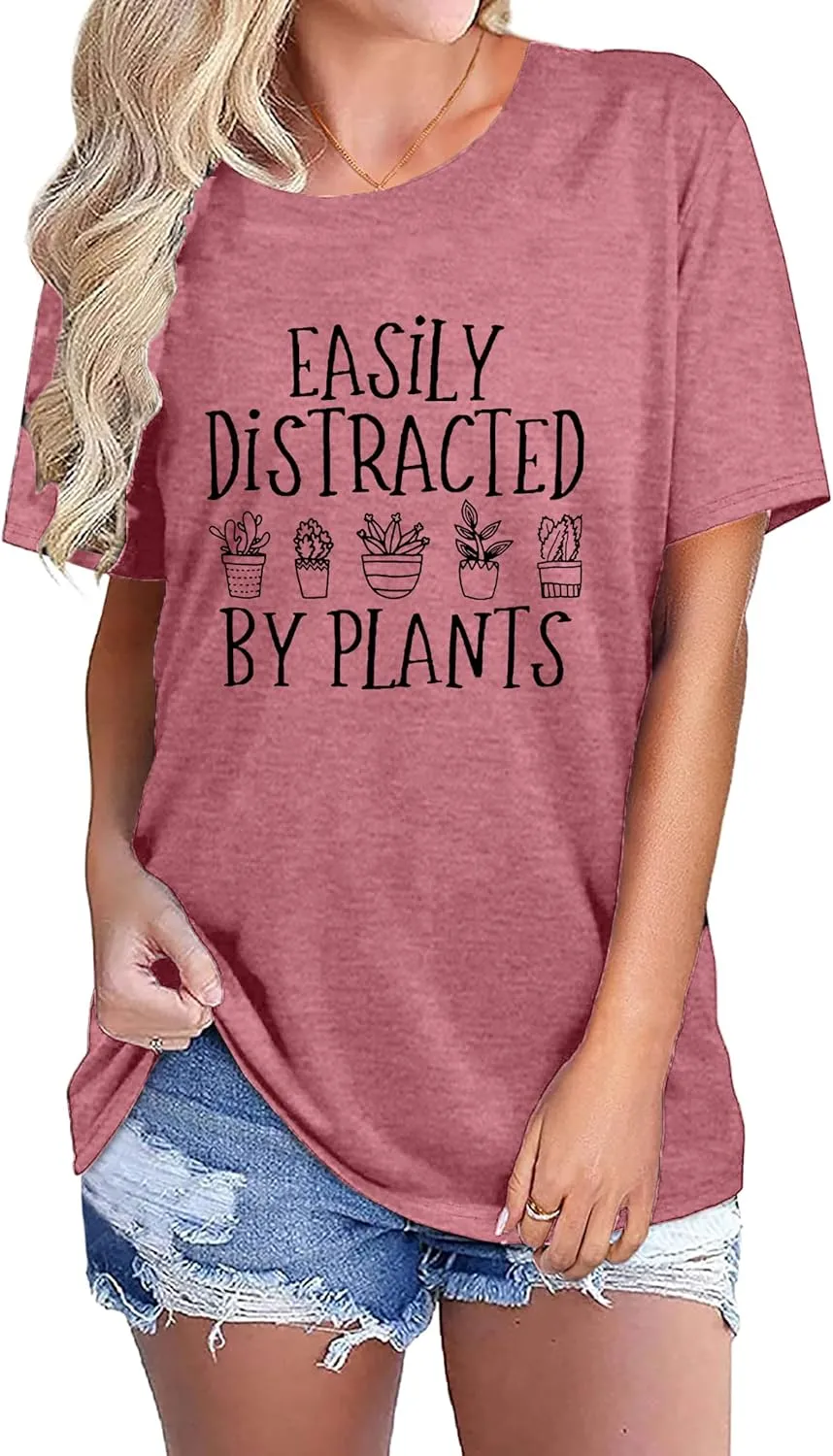 Garden Plant Shirt for Women Easily Distracted by Plants Graphic Tees Gardening Plant Lover Gifts Blouse Tops